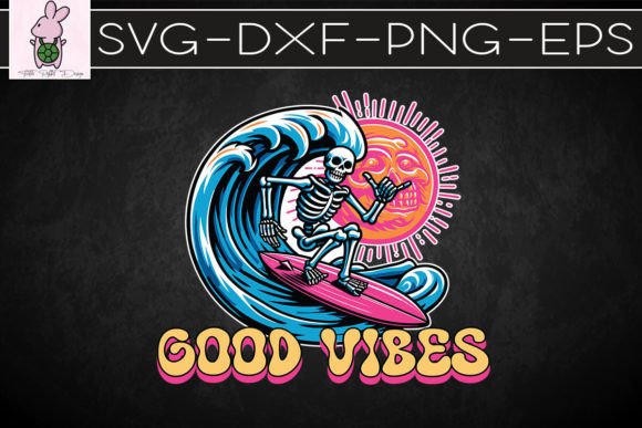 90s Skeleton Surfing Good Vibes SVG: Graphics & Crafts