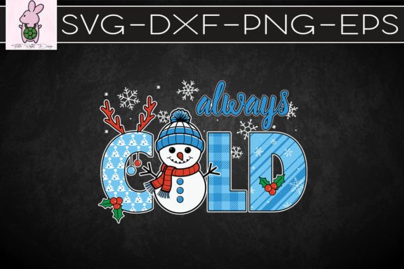Always Cold Winter Schneemann SVG: Crafts & Graphics for Local Branding