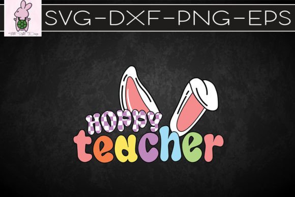 Hoppy Teacher Easter Bunny SVG: Graphics for Crafts & Content