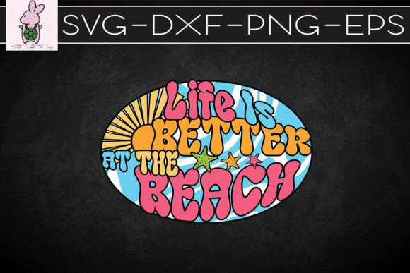Life is Better at the Beach Summer SVG: Graphics for Crafts & Local Branding