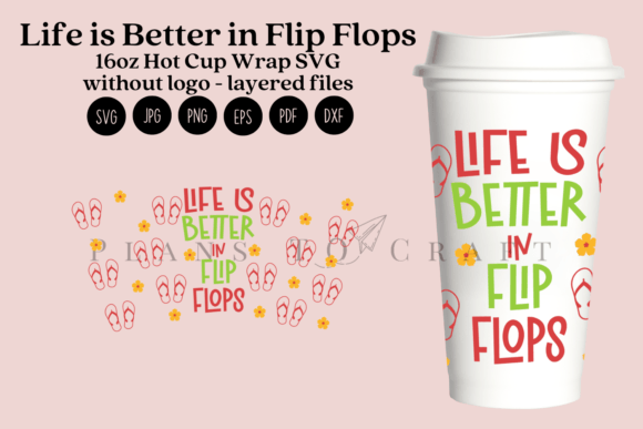 Life is Better in Flip Flops 16oz Wrap: Graphics for Crafts
