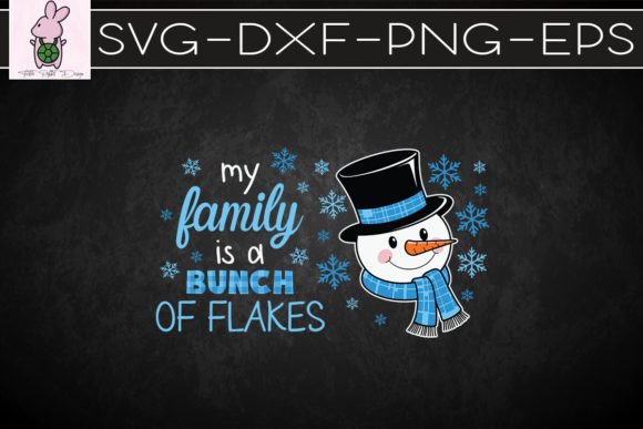 My Family Is A Bunch Of Flakes SVG: Graphics for Crafts & Branding