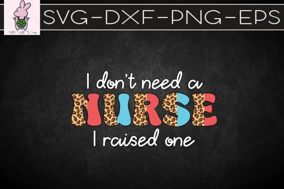 Raised a Good Nurse Mother’s Day SVG: Graphics for Crafts & Care