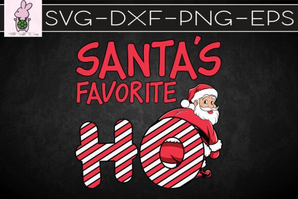 Santa's Favorite Ho Santa Naughty SVG Graphics
