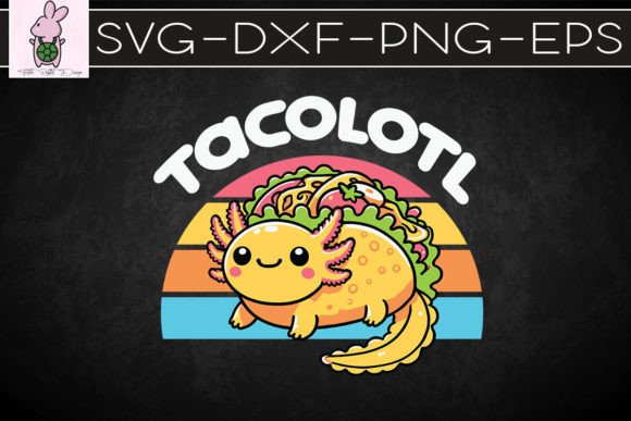Taco Axolotl Funny Taco Cute Axolotl SVG Graphics for Crafts