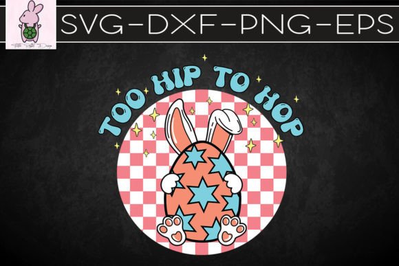 Too Hip to Hop Easter SVG: Graphics for Crafts & Campaigns